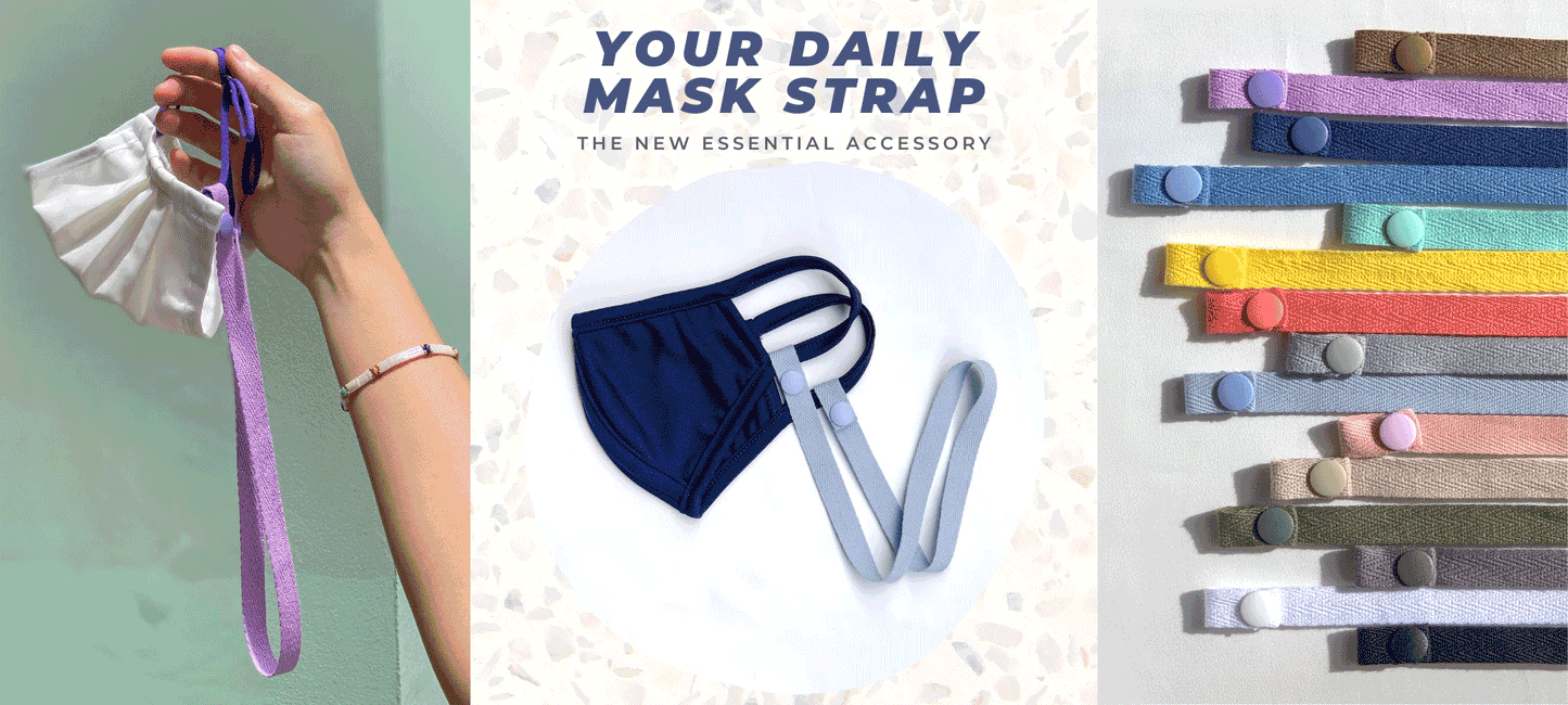 Your Daily Mask Strap - the new essential accessory!