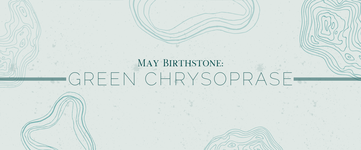 Green Chrysoprase - The May Birthstone